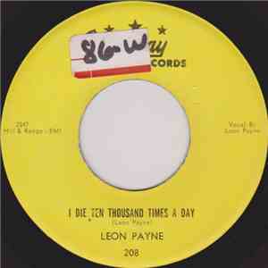 Leon Payne - I Die Ten Thousand Times A Day / We're On The Main Line download free Leon Payne - I Die Ten Thousand Times A Day / We're On The Main Line download mp3 flac