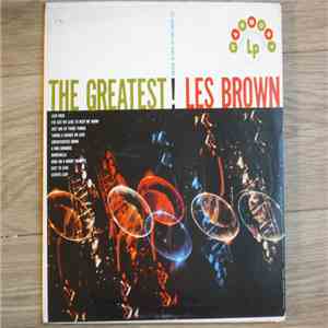 Les Brown And His Band Of Renown - The Greatest! download mp3 flac