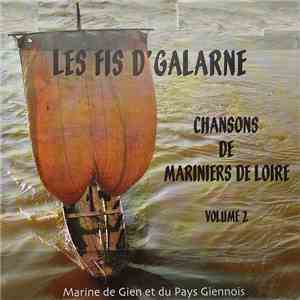 Les Fis D'Galarne - Chansons De Mariniers De Loire Volume 2 download mp3 flac