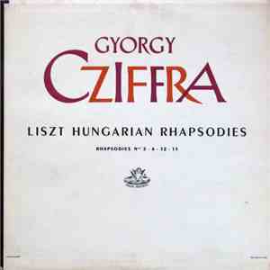Liszt - Gyorgy Cziffra - Hungarian Rhapsodies download free Liszt - Gyorgy Cziffra - Hungarian Rhapsodies download mp3 flac