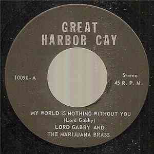 Lord Gabby  And The Marijuana Brass - My World Is Nothing Without You download free