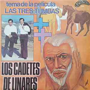 Los Cadetes De Linares - Tema De La Pelicula Las Tres Tumbas download mp3 flac