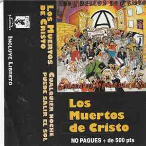 Los Muertos De Cristo - Cualquier Noche Puede Salir El Sol download free Los Muertos De Cristo - Cualquier Noche Puede Salir El Sol download mp3 flac