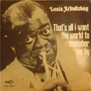 Louis Armstrong - That's All I Want The World To Remember Me By download mp3 flac