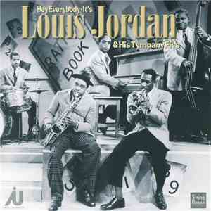 Louis Jordan And His Tympany Five - Hey Everybody - It's Louis Jordan & His Tympany Five download mp3 flac