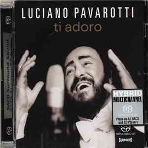 Luciano Pavarotti - Ti Adoro download mp3 flac