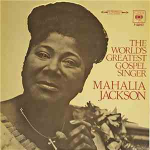 Mahalia Jackson, The Falls-Jones Ensemble - The World's Greatest Gospel Singer download free