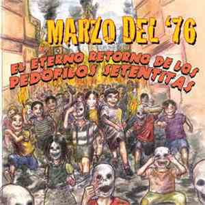 Marzo Del '76 - El Eterno Retorno De Los Pedofilos Setentistas download mp3 flac