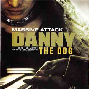 Massive Attack - Danny The Dog (Original Motion Picture Soundtrack) download free Massive Attack - Danny The Dog (Original Motion Picture Soundtrack) download mp3 flac