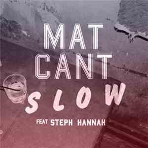 Mat Cant Featuring Steph Hannah - Slow download free