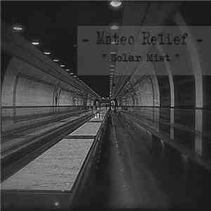 Mateo Relief - Solar Mist download mp3 flac
