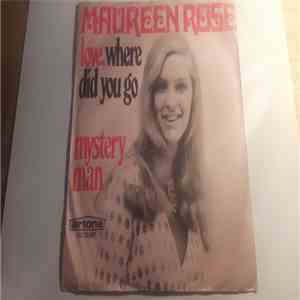 Maureen Rose - Love, Where Did You Go / Mystery Man download mp3 flac