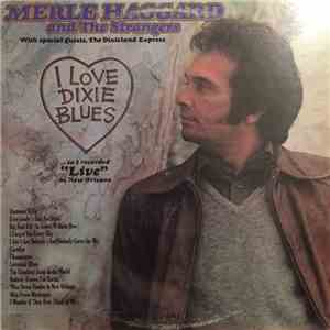 Merle Haggard And The Strangers - I Love Dixie Blues ... So I Recorded "Live" In New Orleans download free Merle Haggard And The Strangers - I Love Dixie Blues ... So I Recorded "Live" In New Orleans download mp3 flac