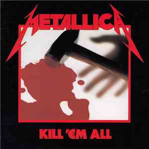 Metallica - Kill 'Em All download mp3 flac