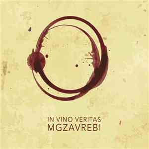 Mgzavrebi - In Vino Veritas download free