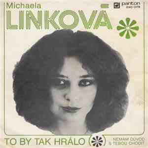 Michaela Linková - To By Tak Hrálo / Nemám Důvod S Tebou Chodit download free Michaela Linková - To By Tak Hrálo / Nemám Důvod S Tebou Chodit download mp3 flac