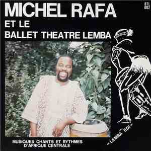 Michel Rafa Et Le Ballet Théâtre Lemba - Musiques Chants Et Rythmes D'Afrique Centrale download mp3 flac