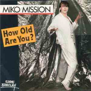 Miko Mission - How Old Are You? download mp3 flac