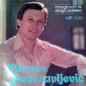 Milanče Radosavljević - Mnogo Sam Te Draga Poželeo download mp3 flac