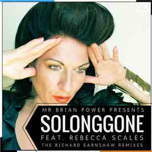 Mr Brian Power Feat. Rebecca Scales - So Long Gone (The Richard Earnshaw Remixes) download mp3 flac