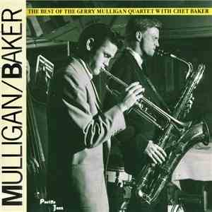 Mulligan / Baker - The Best Of The Gerry Mulligan Quartet With Chet Baker download free Mulligan / Baker - The Best Of The Gerry Mulligan Quartet With Chet Baker download mp3 flac