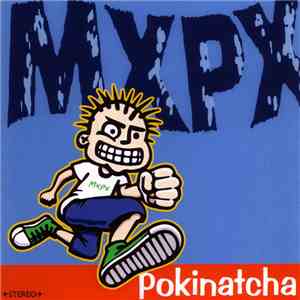 MxPx - Pokinatcha download free