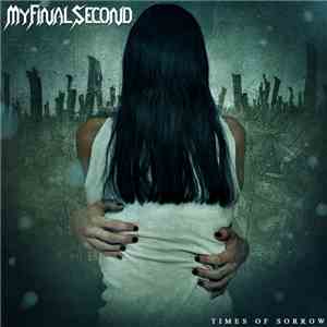 My Final Second - Times Of Sorrow download mp3 flac