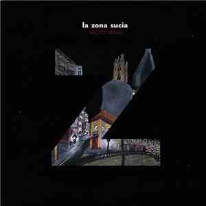 Nacho Vegas - La Zona Sucia download free Nacho Vegas - La Zona Sucia download mp3 flac