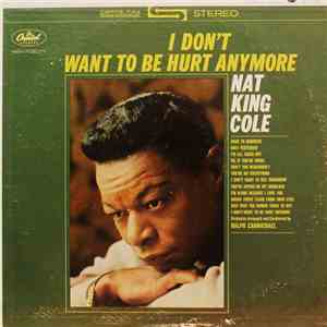 Nat King Cole - I Don't Want To Be Hurt Anymore download mp3 flac