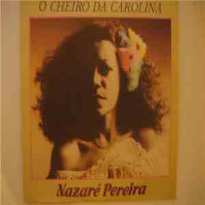 Nazaré Pereira - O Cheiro Da Carolina download mp3 flac