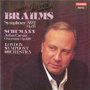 Neeme Järvi Conducts London Symphony Orchestra, Brahms, Schumann - Symphony No 2 Op.73 / Julius Caesar Overture Op.128 download free Neeme Järvi Conducts London Symphony Orchestra, Brahms, Schumann - Symphony No 2 Op.73 / Julius Caesar Overture Op.128 download mp3 flac