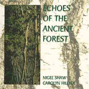 Nigel Shaw and Carolyn Hillyer - Echoes Of The Ancient Forest download free