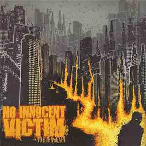 No Innocent Victim - To Burn Again download mp3 flac