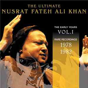 Nusrat Fateh Ali Khan - The Ultimate Nusrat Fateh Ali Khan: The Early Years Vol. I download mp3 flac