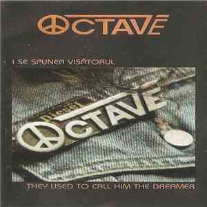 Octave  - I Se Spunea Visătorul / They Used To Call Him The Dreamer download free