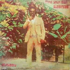 Okukuseku International Band Of Ghana - Mind Your Own Business download free