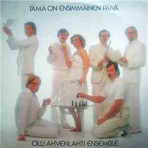 Olli Ahvenlahti Ensemble - Tämä On Ensimmäinen Päivä download free Olli Ahvenlahti Ensemble - Tämä On Ensimmäinen Päivä download mp3 flac