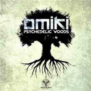 Omiki - Psychedelic Woods download free