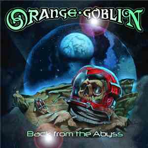 Orange Goblin - Back From The Abyss download free