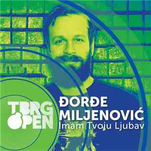 Đorđe Miljenović - Imam Tvoju Ljubav download free Đorđe Miljenović - Imam Tvoju Ljubav download mp3 flac