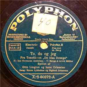 Otto Lington Og Hans Orkester Sang: Karen Lykkehus Og Sigfred Johansen / Kaj Julian Og Hans Orkester Refrain: Victor Cornelius - To, Du Og Jeg / Vort Eget Lille Paradis download mp3 flac