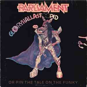 Parliament - GloryHallaStoopid (Pin The Tale On The Funky) download mp3 flac