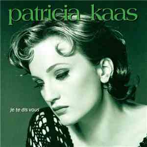 Patricia Kaas - Je Te Dis Vous download free Patricia Kaas - Je Te Dis Vous download mp3 flac