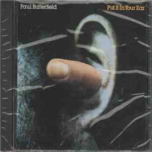 Paul Butterfield - Put It In Your Ear download free Paul Butterfield - Put It In Your Ear download mp3 flac