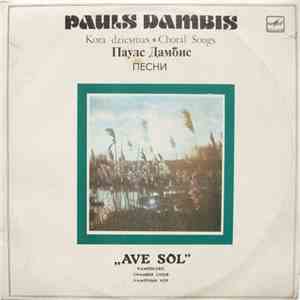 Pauls Dambis - Ave Sol - Kora Dziesmas download free Pauls Dambis - Ave Sol - Kora Dziesmas download mp3 flac
