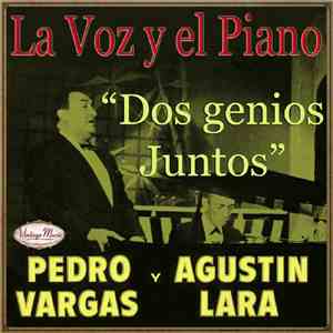 Pedro Vargas, Agustin Lara - Pedro Vargas & Agustin Lara download mp3 flac