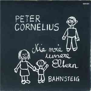 Peter Cornelius - Nie Wie Unsere Eltern download free