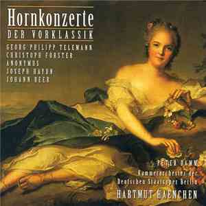 Peter Damm, Kammerorchester »Carl Philipp Emanuel Bach« Der Deutschen Staatsoper Berlin, Hartmut Haenchen - Hornkonzerte Der Vorklassik download mp3 flac