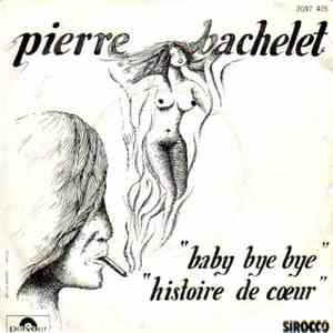 Pierre Bachelet - Baby Bye Bye / Histoire De Cœur download mp3 flac