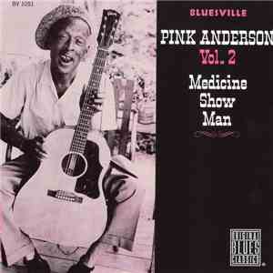 Pink Anderson - Vol.2 - Medicine Show Man download mp3 flac